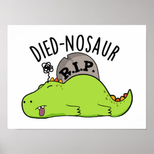 Died-nosaur Lustige Dinosaurier-Wortspiele  Poster