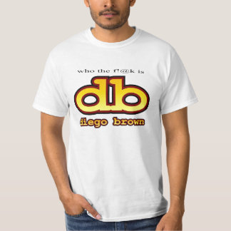 DIEGObrown WHO? T-Shirt