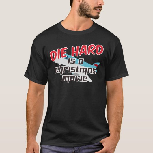 Diehard is a Christmas movie 629 T-Shirt (Vorderseite)
