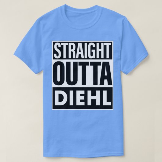 Diehl Name Straight Outta Diehl T-Shirt (Design vorne)