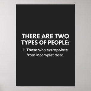 Diejenigen, die aus Inkomplet-Daten extrapolieren Poster