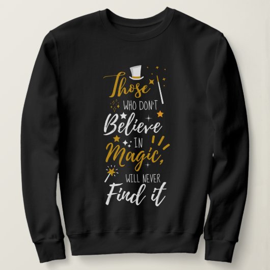 Diejenigen, die nicht an einen Zauberspruch glaube Sweatshirt (Design vorne)