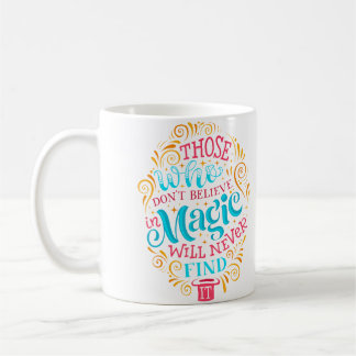 Diejenigen, die nicht an Magie glauben, werden sie Kaffeetasse