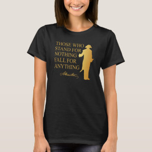 Diejenigen, die nichts stehen, fallen nichts Hamil T-Shirt