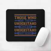 Diejenigen, die sagen, sie verstehen Schach Mousepad (Mit Mouse)