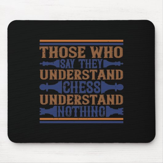 Diejenigen, die sagen, sie verstehen Schach Mousepad (Vorne)