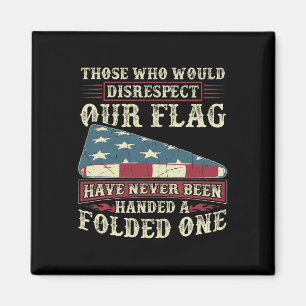 Diejenigen, die unsere Flagge missachten würden, w Magnet