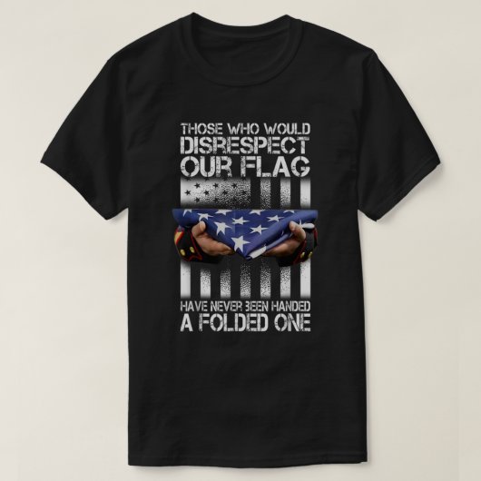 Diejenigen, die unseren amerikanischen Flaggenstol T-Shirt (Design vorne)