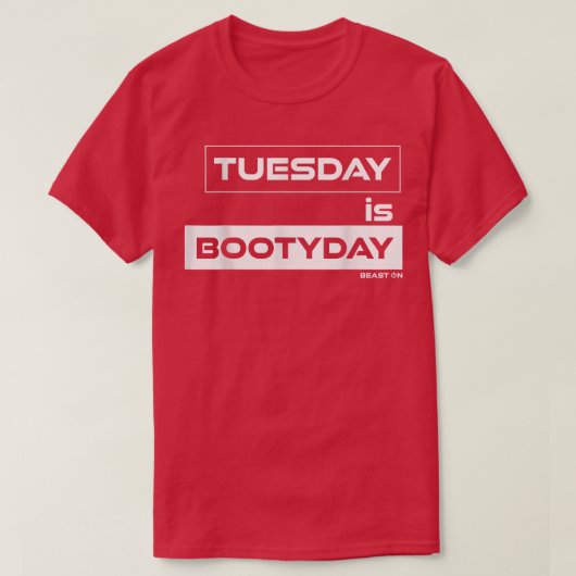 Dienstag Hintern Bootyday Dienstag Gym Motivation T-Shirt (Design vorne)