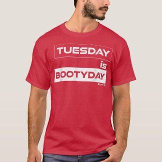 Dienstag Hintern Bootyday Dienstag Gym Motivation T-Shirt