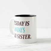 DIENSTAG IST HÄSSLICHE SCHWESTER MONTAGE ZWEIFARBIGE TASSE (Vorderseite Links)