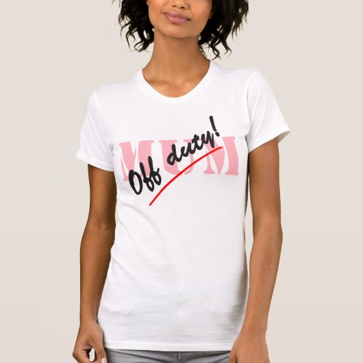 Dienstfreie Mama T-Shirt (Vorderseite)