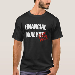 Dienstfreier Finanzanalytiker T-Shirt