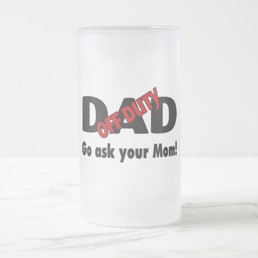 Dienstfreier Vater gehen fragen Ihre Mama Mattglas Bierglas (Mittel)