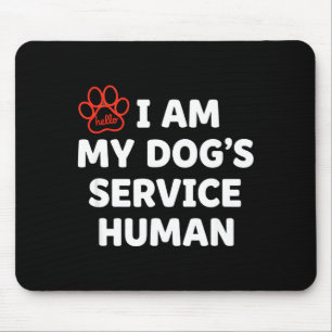 Dienstmensch für Hunde, ich bin der Dienstmensch m Mousepad