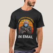 Dies hätte eine E-Mail an Bernie Sanders Mitte sei T-Shirt (Vorderseite)