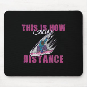 Dies I Wie ich soziale Distanz Snowboarden Ski Mousepad