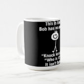 Dies ist Bob Bob hat keinen Waffenklemme. Kaffeetasse (Vorderseite Links)