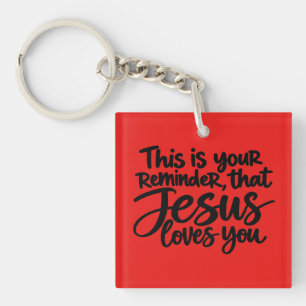 Dies ist deine Erinnerung daran, dass Jesus dich l Schlüsselanhänger