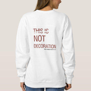 DIES IST DEKORATION SWEATSHIRT