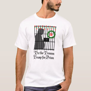 "Dies ist der Grund für Trump für das Gefängnis T-Shirt