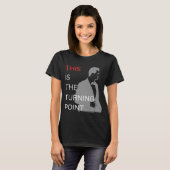 Dies ist der Wendepunkt T-Shirt (Vorne ganz)