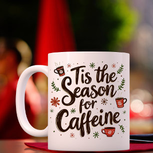 Dies ist die Jahreszeit für Coffein Funny Weihnach Tasse