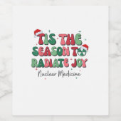 Dies ist die Jahreszeit, um Nukleare Medizin Weihn Weinetikett (Einzelnes Label)