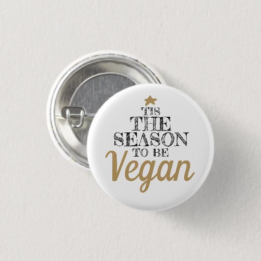 "Dies ist die Jahreszeit, um Veganer Schwarz-Gold- Button (Vorne & Hinten)