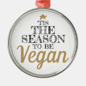 "Dies ist die Jahreszeit, um Veganer Schwarz-Gold- Ornament Aus Metall (Vorne)