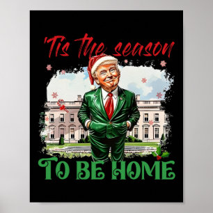 Dies ist die Jahreszeit, um Zuhause White House Tr Poster