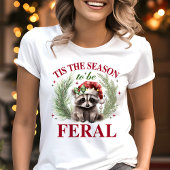 Dies ist die Jahreszeit zu Feral Funny Raccoon Wei Tri-Blend Shirt