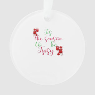Dies ist die Jahreszeit zu Weihnachten in Tipsy Ornament