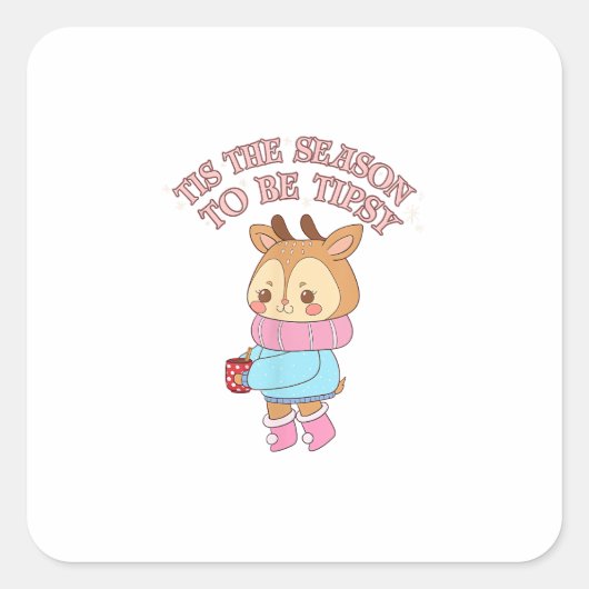 Dies ist die JahreszeitZu Tipsy - Weihnachten trin Quadratischer Aufkleber (Vorderseite)