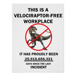 Dies ist ein Velociraptor-freier Arbeitsplatz Poster