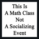 Dies ist eine Math-Klasse und kein sozialisierende Poster<br><div class="desc">Viel Spaß mit unserem Dies ist eine Mathe-Klasse und kein sozialisierendes Event-Design.</div>