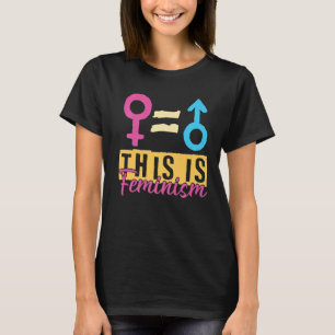 Dies ist Feminismus Erklärung gleiche Rechte Grafi T-Shirt