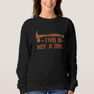 Dies ist kein Bohrer KFZ-Mechaniker Fahrzeugtechni Sweatshirt