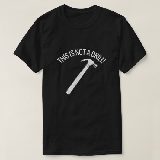 DIES IST KEIN DRILL FUNNY HAMMER PUN T - Shirt (Design vorne)