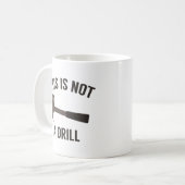 Dies ist kein Drill Kaffeetasse (Vorderseite Links)