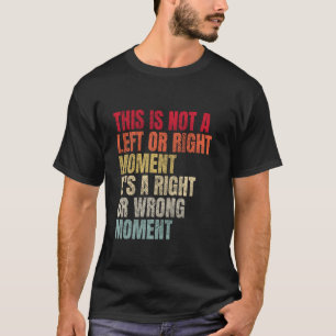 Dies ist kein linker oder rechter Moment Senator C T-Shirt