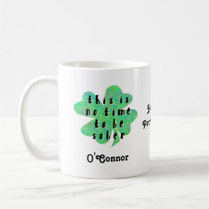 Dies ist keine Zeit, nüchtern zu sein vierblättrig Kaffeetasse