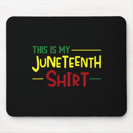 Dies ist mein 19. Shirt Unabhängigkeitstag Afrika Mousepad (Vorne)