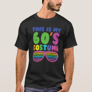 Dies ist mein 60er Kostümgeschenk T-Shirt der 60er