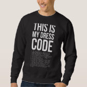 Dies ist mein Dresscode Coder Developer Computer N Sweatshirt (Vorderseite)
