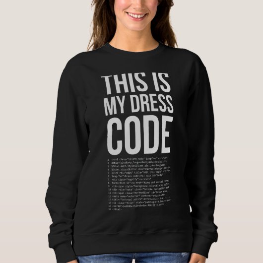 Dies ist mein Dresscode Coder Developer Computer N Sweatshirt (Vorderseite)