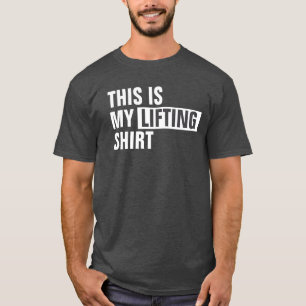 Dies ist mein LIFTING-Shirt T-Shirt