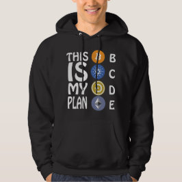 Dies ist mein Plan B, C, D, E Kryptowährungs-Lover Hoodie