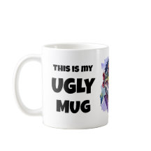 Dies ist meine Ugly Tasse Custom Tasse