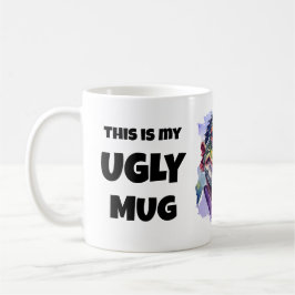 Dies ist meine Ugly Tasse Custom Tasse